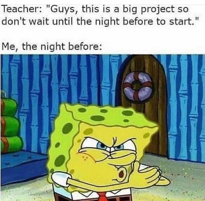 SpongeBob school project procrastination meme to send to friends