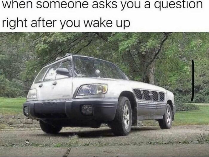 Confusing car edit meme depicting waking up early, ideal for sending memes to friends.