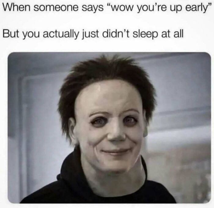 Humorous sleep meme showing a smiling creepy face for pulling an all-nighter