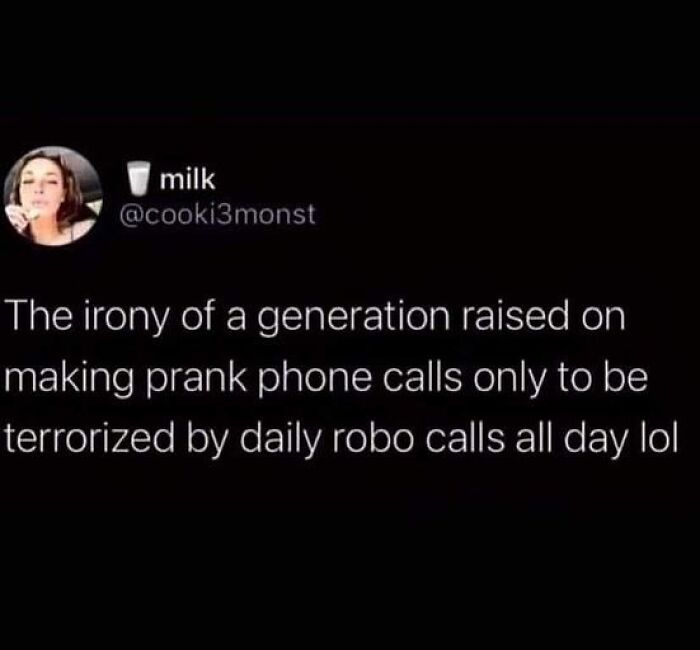 A nostalgic meme about the irony of prank phone calls and robo calls.