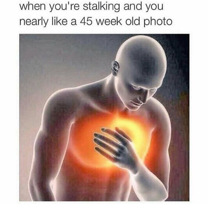 Heart attack reaction meme about accidentally liking an old photo to send memes to friends