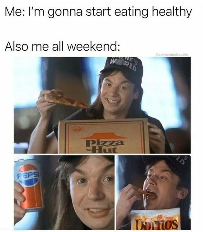 Nostalgic Wayne's World meme showing a funny juxtaposition of eating healthy.