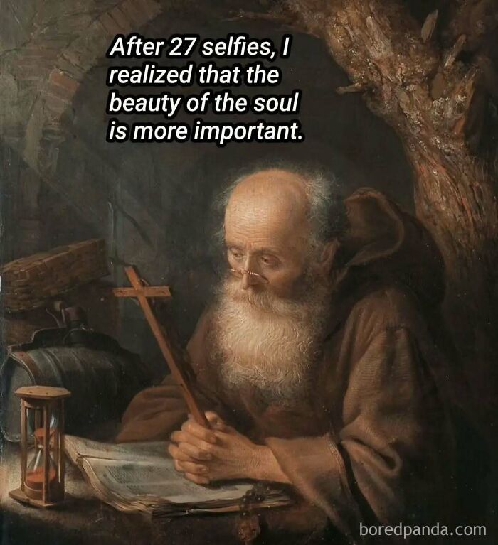 Classical art meme of an old scholar looking down with a funny text overlay about selfies