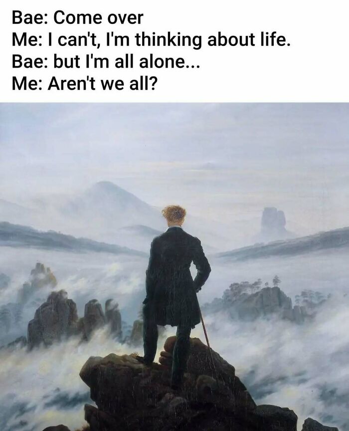 Classic painting Wanderer above the Sea of Fog transformed into classical art memes about existential dread.