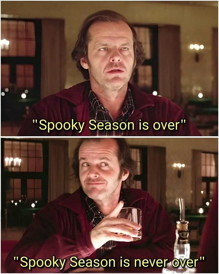 Jack Nicholson in a spooky season meme saying the season is never over.