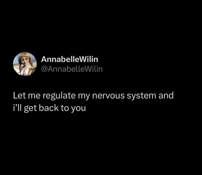 Humorous work tweet about needing to regulate the nervous system before responding.