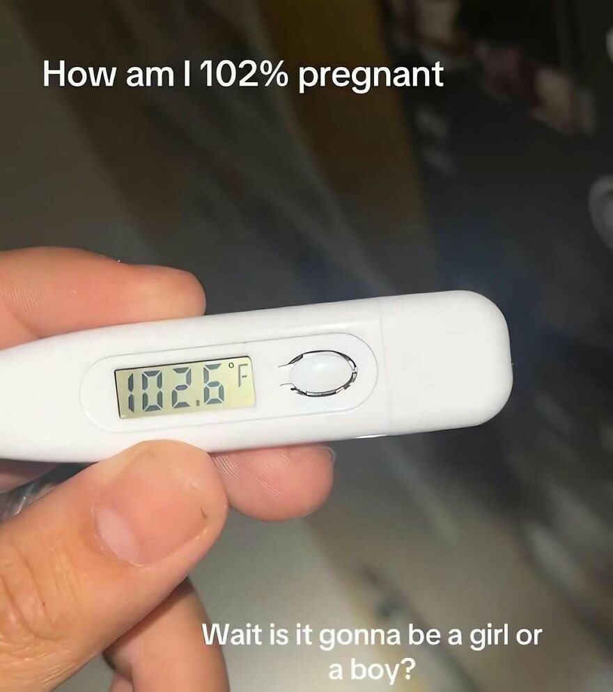 An out-of-context pic meme showing a thermometer reading 102.6 degrees Fahrenheit mistaken for a pregnancy test.