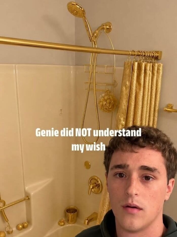 Man in bathroom with gold shower showing genie did not understand wish meme