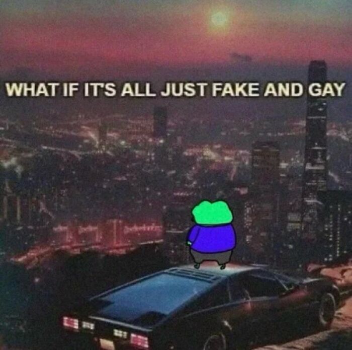 Dark cityscape meme with text about fake and gay for relatable thoughts