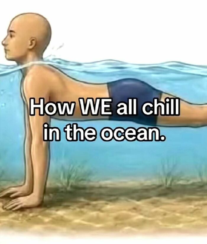 Relatable ocean meme showing a person doing a push-up underwater, ideal for sense of humor memes.