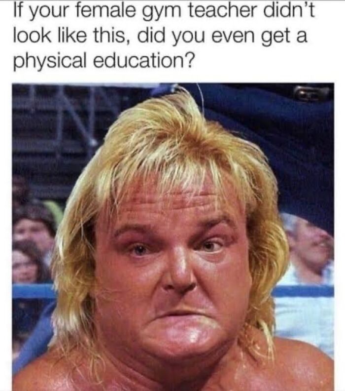Funny physical education meme featuring a blonde gym teacher and a nostalgic question