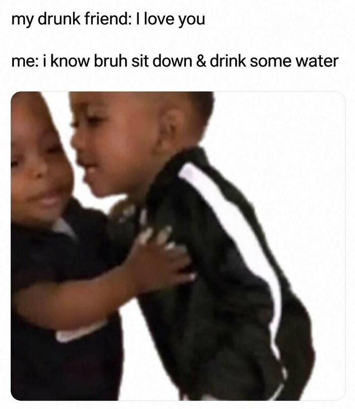 Two kids hugging meme about drunk friend love and care