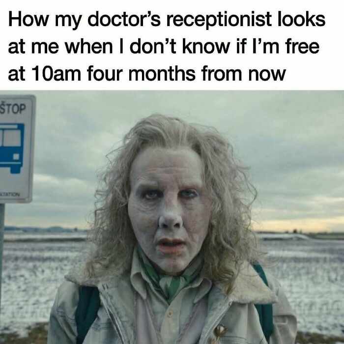 Relatable meme showing tired receptionist for doctor appointment scheduling
