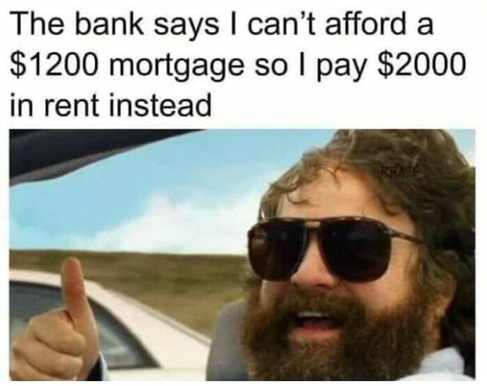 Man gives thumbs up in meme about paying high rent over mortgage