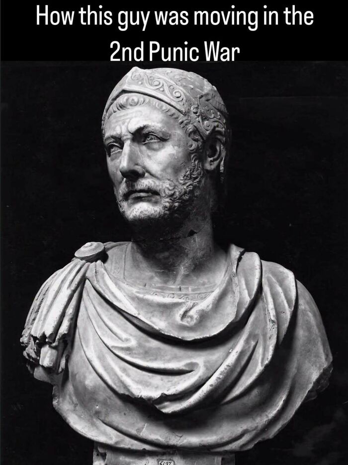 Bust of ancient general with caption about movement in 2nd Punic War historical meme