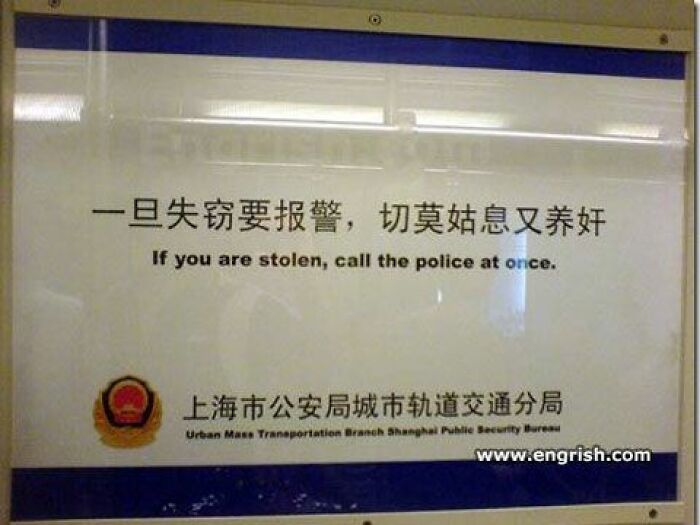 Funny translation fail sign stating, If you are stolen, call the police at once.