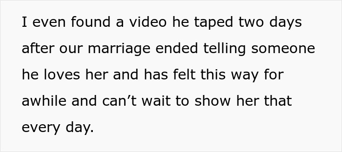 Black text on white background reading about uncovering ex’s lies from a video taped two days after their marriage ended. Black text on white background reading about uncovering ex’s lies from a video taped two days after their marriage ended.