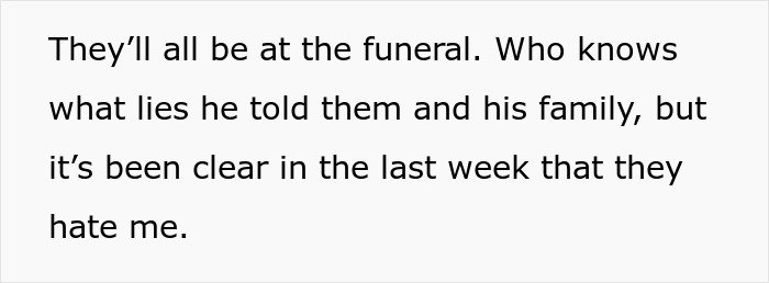 Image of text describing how an ex’s lies made his family and friends turn against the author before his funeral. Image of text describing how an ex’s lies made his family and friends turn against the author before his funeral.