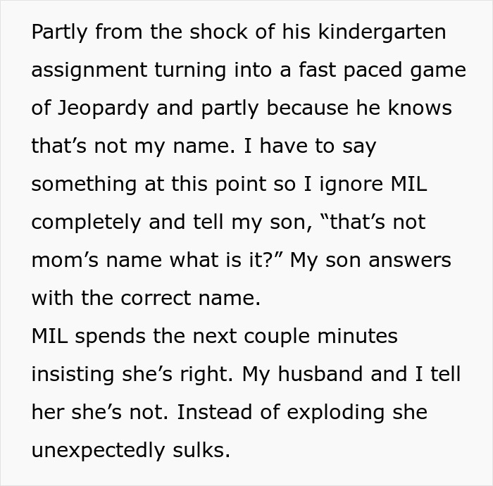 Paragraph detailing MIL insisting she is right about DIL's name, then sulking when proven wrong by her grandson. Paragraph detailing MIL insisting she is right about DIL's name, then sulking when proven wrong by her grandson.