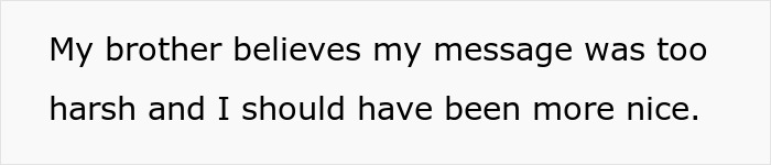 Text from a brother telling his sister her message before giving birth was too harsh. Text from a brother telling his sister her message before giving birth was too harsh.