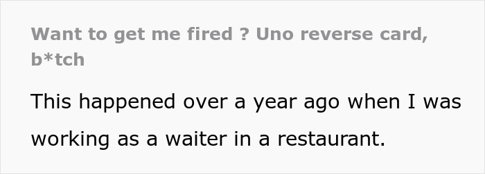 A text story about a bossy coworker trying to get a waiter fired A text story about a bossy coworker trying to get a waiter fired