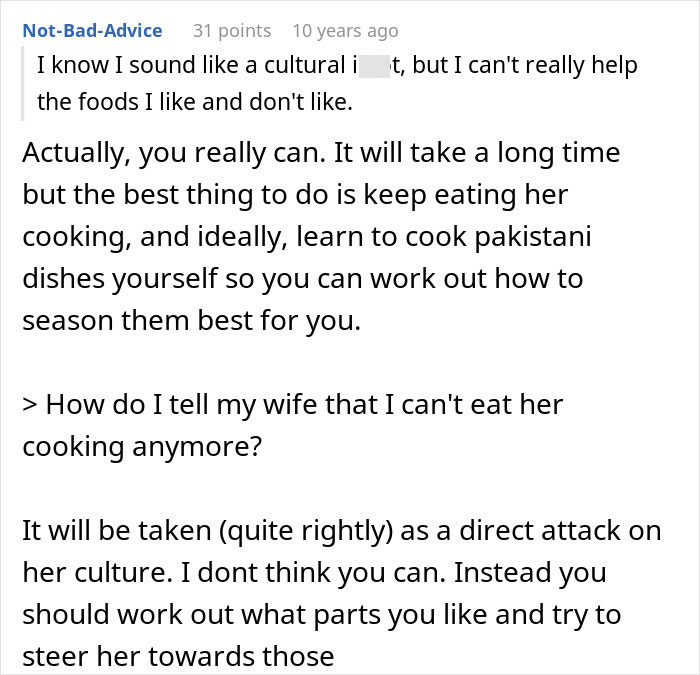 User comment discussing how telling a spouse you dislike her cultural cuisine might be taken as an attack. User comment discussing how telling a spouse you dislike her cultural cuisine might be taken as an attack.