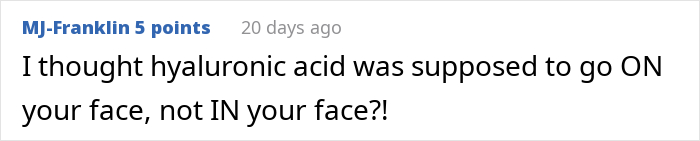 User comment asking about hyaluronic acid use in cosmetic injection procedures. User comment asking about hyaluronic acid use in cosmetic injection procedures.