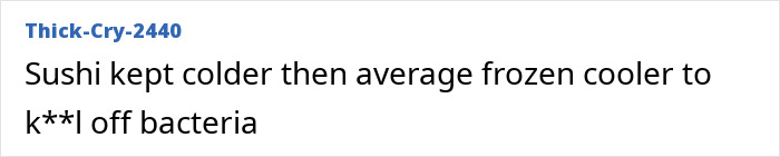 A social media comment explaining temperature control to k**l bacteria in sushi.