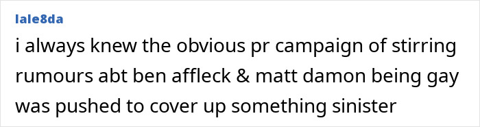 Comment on PR campaign and rumors about Ben Affleck and Matt Damon