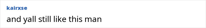 Text image saying and yall still like this man