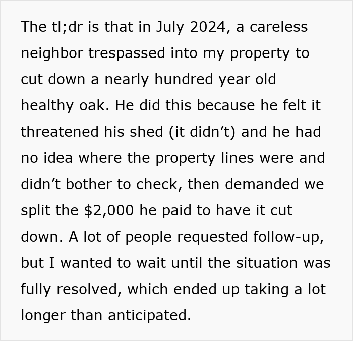 An explanation text about an entitled neighbor trespassing and cutting down a nearly hundred-year-old oak. An explanation text about an entitled neighbor trespassing and cutting down a nearly hundred-year-old oak.
