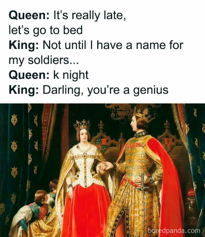 Classical art meme of a king and queen with a pun about naming soldiers knights