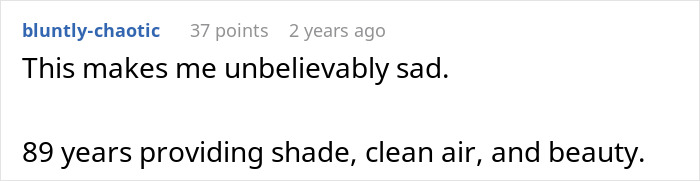 A screenshot of a sad reaction to a neighbor cuts down oak tree which stood for 89 years A screenshot of a sad reaction to a neighbor cuts down oak tree which stood for 89 years