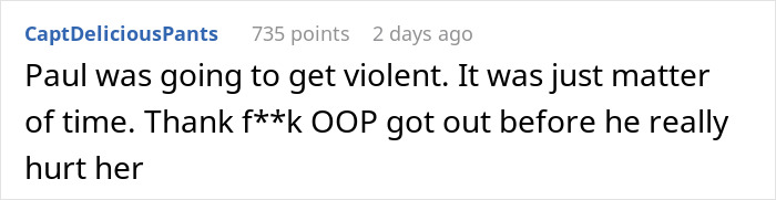 A comment explaining how a girlfriend got out before her boyfriend got violent.