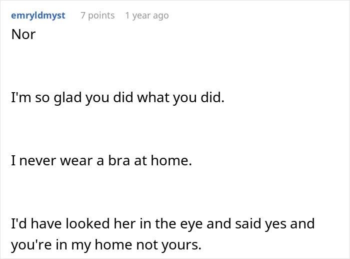 A comment supporting a woman for not wearing a bra at home after MIL shames her.