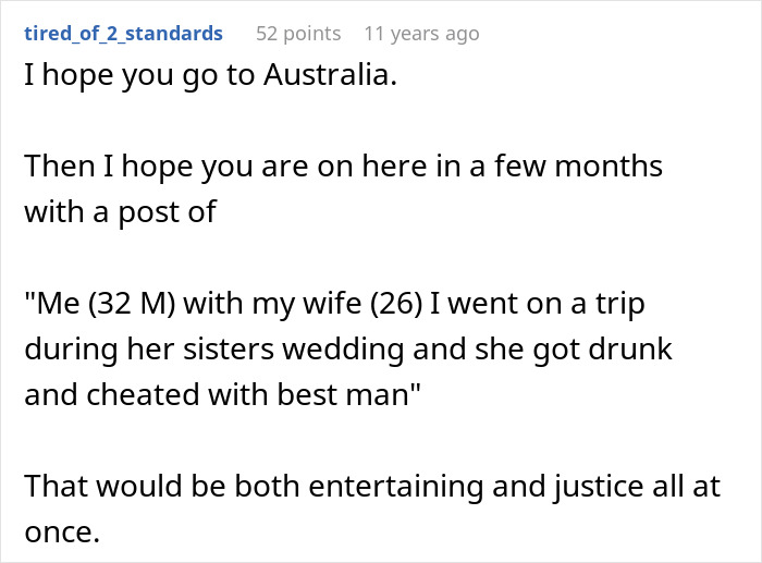 Sarcastic forum comment warning about choosing an Australia trip over attending a family wedding. Sarcastic forum comment warning about choosing an Australia trip over attending a family wedding.
