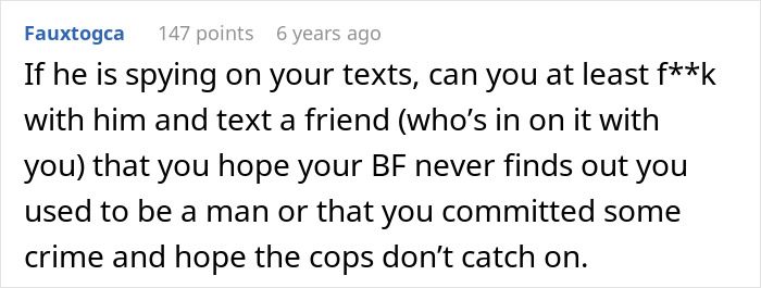 Comment suggesting sarcastic response to boyfriend spying on texts after cheating Comment suggesting sarcastic response to boyfriend spying on texts after cheating