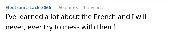 Comment mentioning learning about the French and warning against messing with them Comment mentioning learning about the French and warning against messing with them