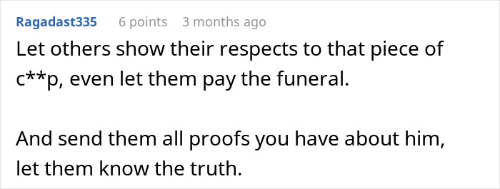 Online advice suggesting a woman uncovering lies should reveal the truth before the ex funeral. Online advice suggesting a woman uncovering lies should reveal the truth before the ex funeral.