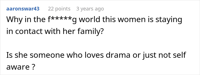 Reddit comment questioning why a woman stays in touch with her family, illustrating a struggle with clear boundary issues. Reddit comment questioning why a woman stays in touch with her family, illustrating a struggle with clear boundary issues.