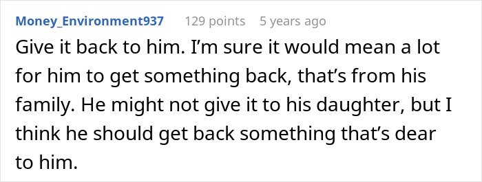 User advice suggesting a woman return an important family heirloom to her ex-husband. User advice suggesting a woman return an important family heirloom to her ex-husband.