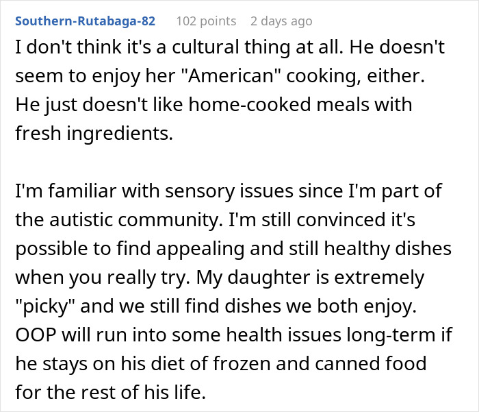 A comment discussing a man's dislike for fresh food and his wife's cultural cuisine. A comment discussing a man's dislike for fresh food and his wife's cultural cuisine.
