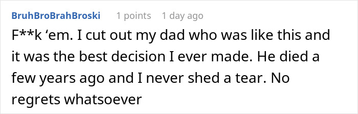 Comment from a user sharing personal experience after cutting off a dismissive father. Comment from a user sharing personal experience after cutting off a dismissive father.