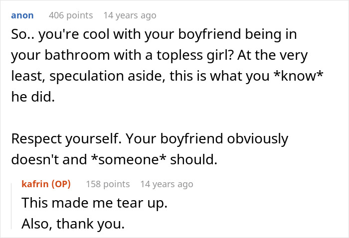 An online comment advising a woman to respect herself because her boyfriend and a topless girl were in her bathroom. An online comment advising a woman to respect herself because her boyfriend and a topless girl were in her bathroom.