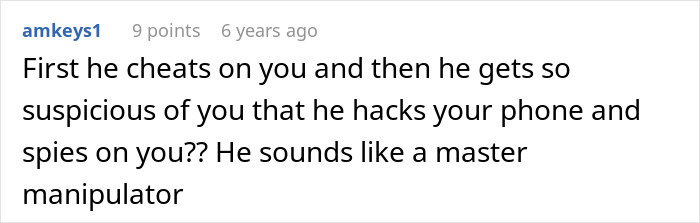 Comment describing man as manipulative for cheating and spying on girlfriend's phone Comment describing man as manipulative for cheating and spying on girlfriend's phone