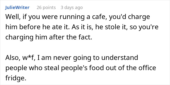 Comment discussing a coworker who treats lunches like a free office buffet and steals food Comment discussing a coworker who treats lunches like a free office buffet and steals food