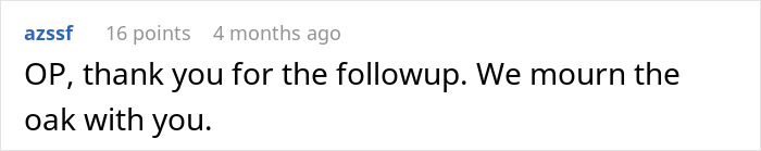 Reddit comment expressing sympathy for the loss of a healthy 89-year-old oak tree. Reddit comment expressing sympathy for the loss of a healthy 89-year-old oak tree.