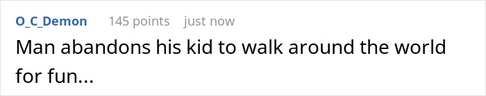 A comment discussing a man who goes for a walk and abandons his kid. A comment discussing a man who goes for a walk and abandons his kid.