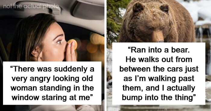 58 Spooky Things People Experienced That Are Way Worse Than Halloween Costumes And Fake Decorations