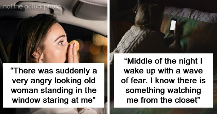 58 Spooky Things People Experienced That Are Way Worse Than Halloween Costumes And Fake Decorations